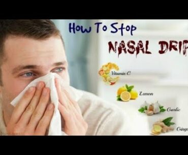 How to Stop Post Nasal Drip with Home Remedies.