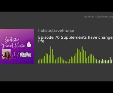 Episode 70 Supplements have changed my life