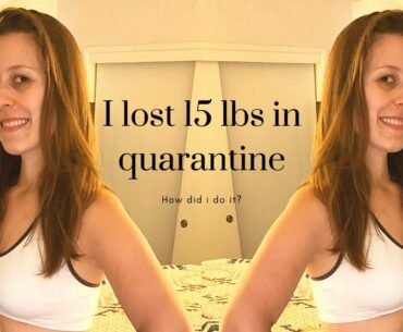 How I Lost 15 Pounds In Lockdown