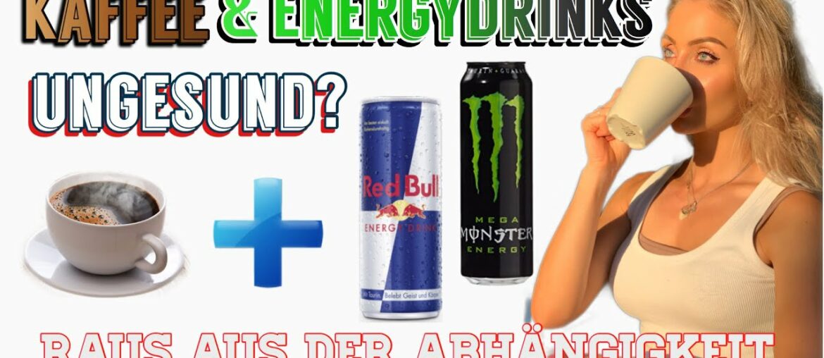 KAFFEE UND ENERGY DRINKS - Ungesund? | So kommst du davon los und fit durch den Tag | TIPPS