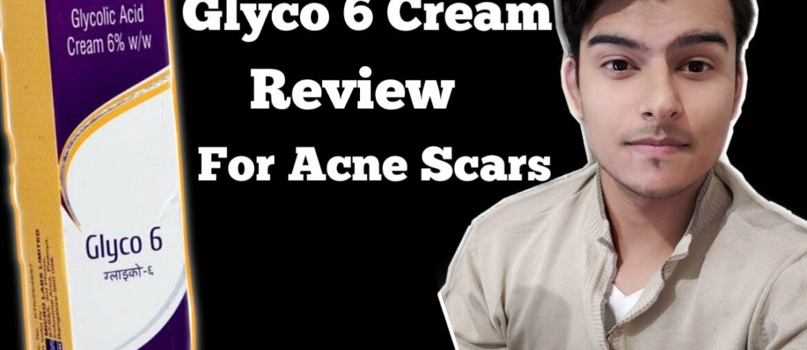 Glyco 6 Cream | glycolic acid | Remove pigmentation | Acne Scars | pimple marks| glycolic acid cream