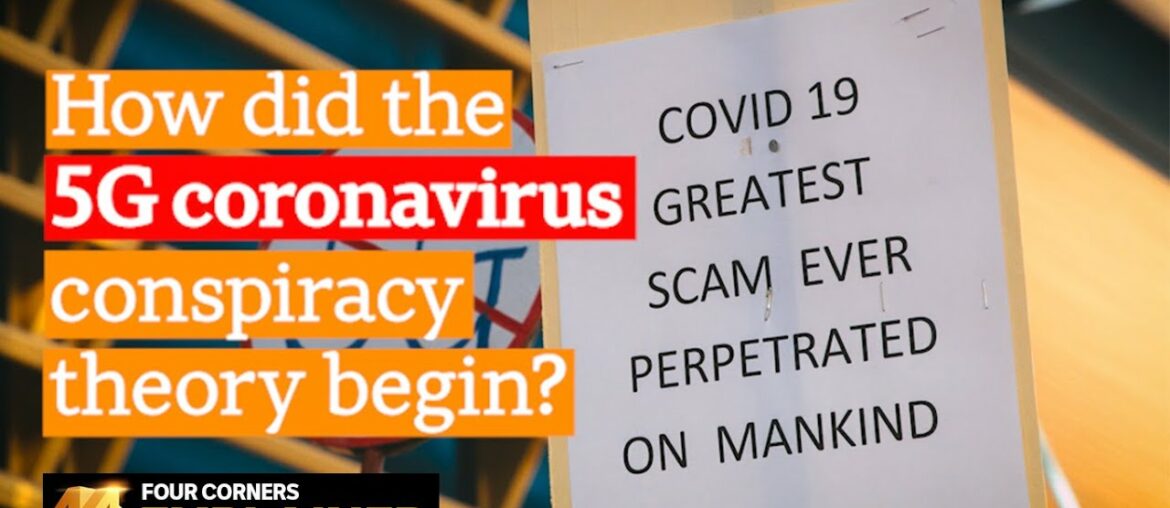 How did the 5G coronavirus conspiracy theory begin? | Four Corners