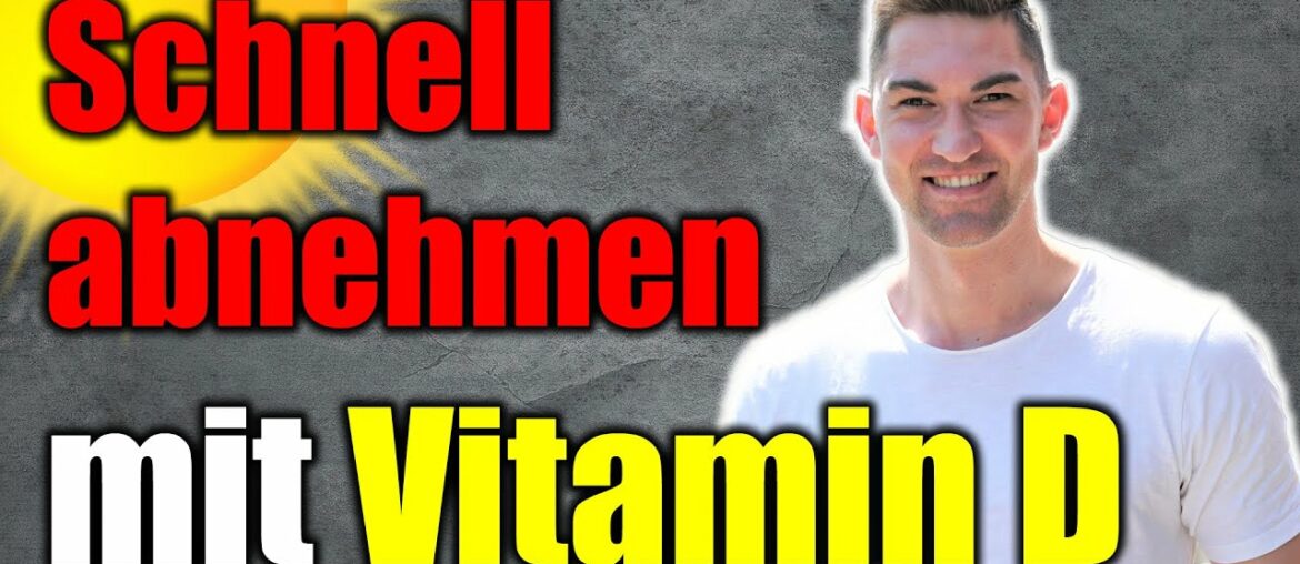 Schnell ABNEHMEN mit Vitamin D