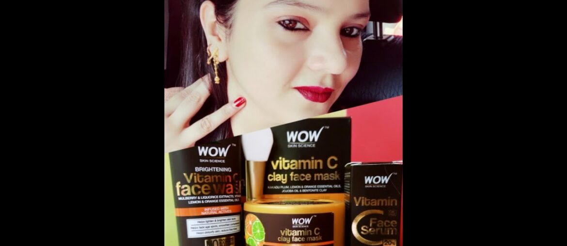 Wow skin science vitamin C face wash|clay mask|vitamin C  serum |Review| vitamin C skin care routine