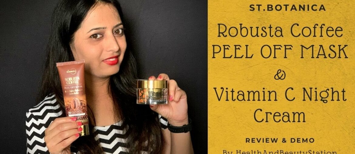 St.Botanica Vitamin C Night Cream & Robusta Coffee Peel Off Mask Review | By HealthAndBeautyStation