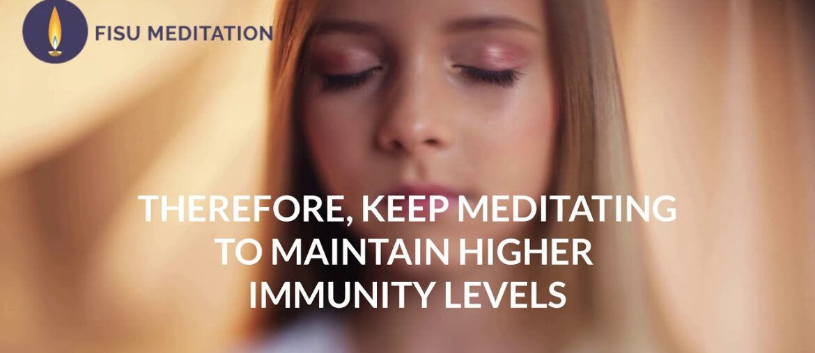 Meditation Increases Immunity - Corona Covid-19 Virus Fisu Meditators Update