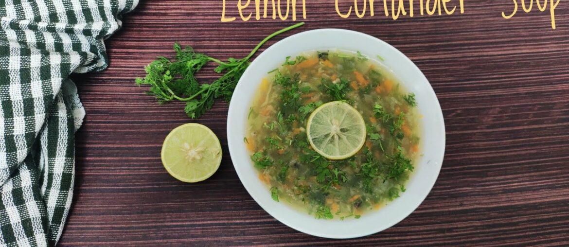 Lemon Coriander Soup | Vitamin C enriched Soup | Immunity Booster Soup | AGF Recipes