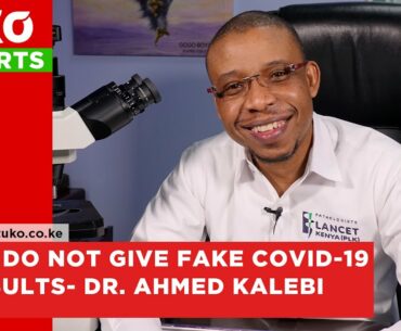 Fake COVID-19 results : Lancet Kenya CEO Ahmed Kalebi clears air on fake COVID-19 results | Tuko TV