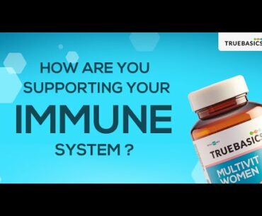 Multivit Women: Amp up your immunity with TrueBasics Multivit Women