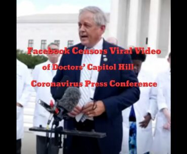 Facebook Censors Viral Video of Doctors’ Capitol Hill Coronavirus Press Conference