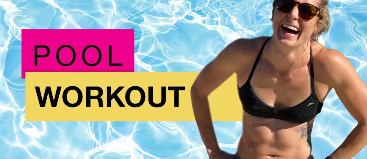 Suns out, Guns Out - 30 min Full Body Pool Workout