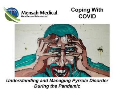 Coping With COVID: Pyrrole Disorder