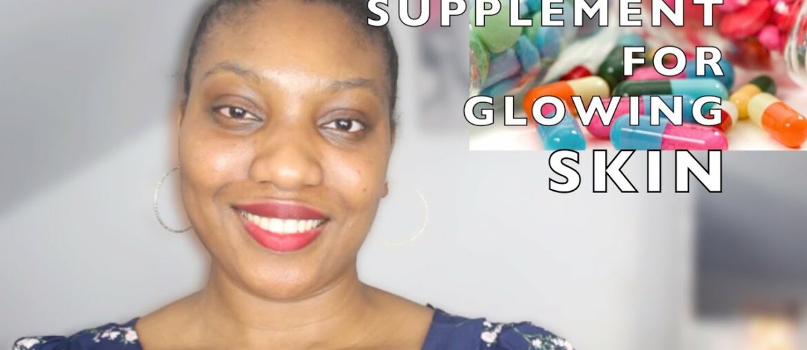 Best Supplements for Glowing and Brighter Skin