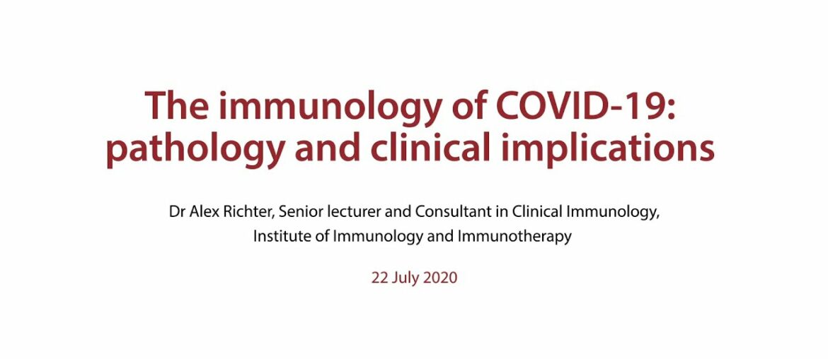 The immunology of COVID-19: pathology and clinical implications - presented by Dr Alex Richter