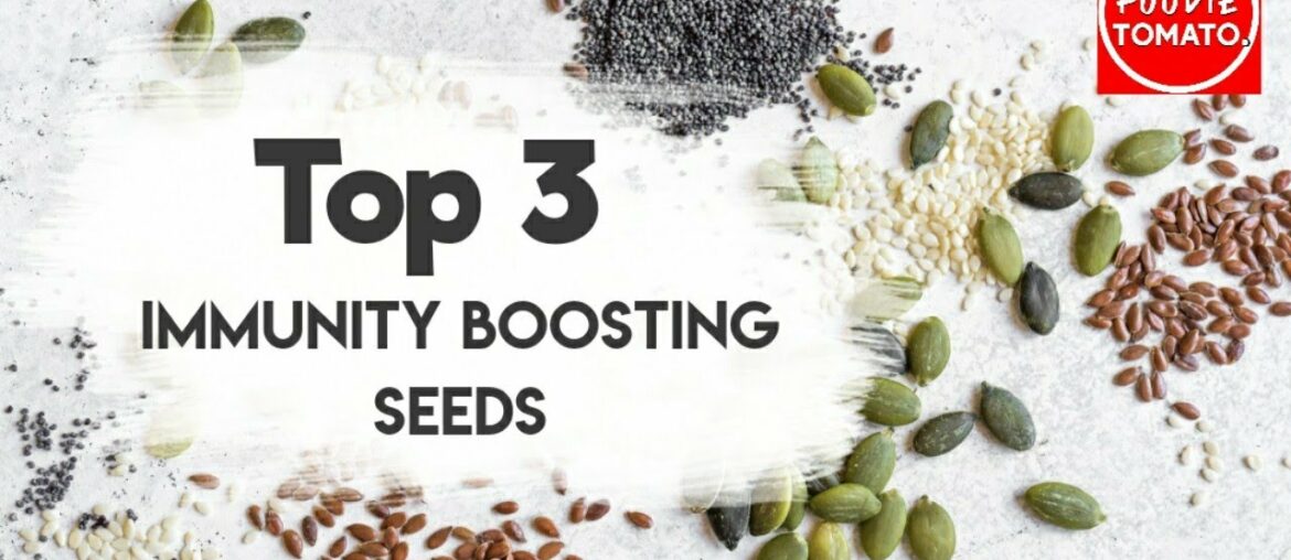 Top 3 Immunity Boosting Seeds by Shiva Ram || Foodie Tomato || Covid 19 #stayhome