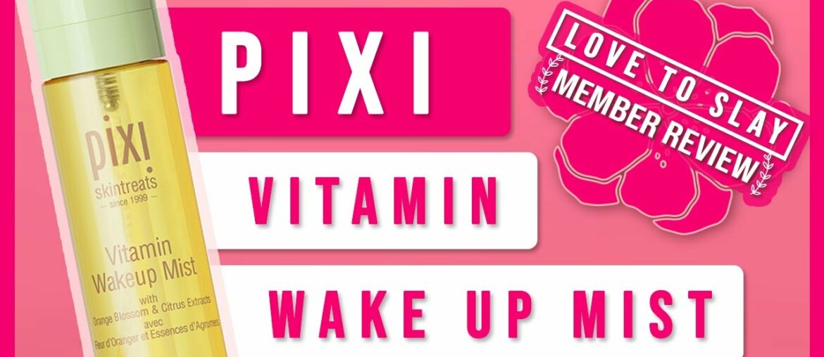 Pixi Vitamin Wake Up Mist - Love To Slay Member Review