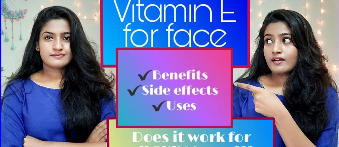 VITAMIN E CAPSULES Benefits, Side effects & uses|Vitamin E for GLOWING skin|Vit E for dark spots |