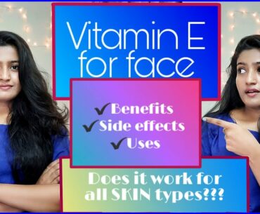 VITAMIN E CAPSULES Benefits, Side effects & uses|Vitamin E for GLOWING skin|Vit E for dark spots |