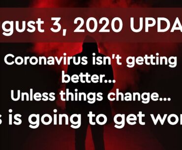 CORONAVIRUS UPDATE: UNLESS THINGS CHANGE, THE WORSE IS YET TO COME.