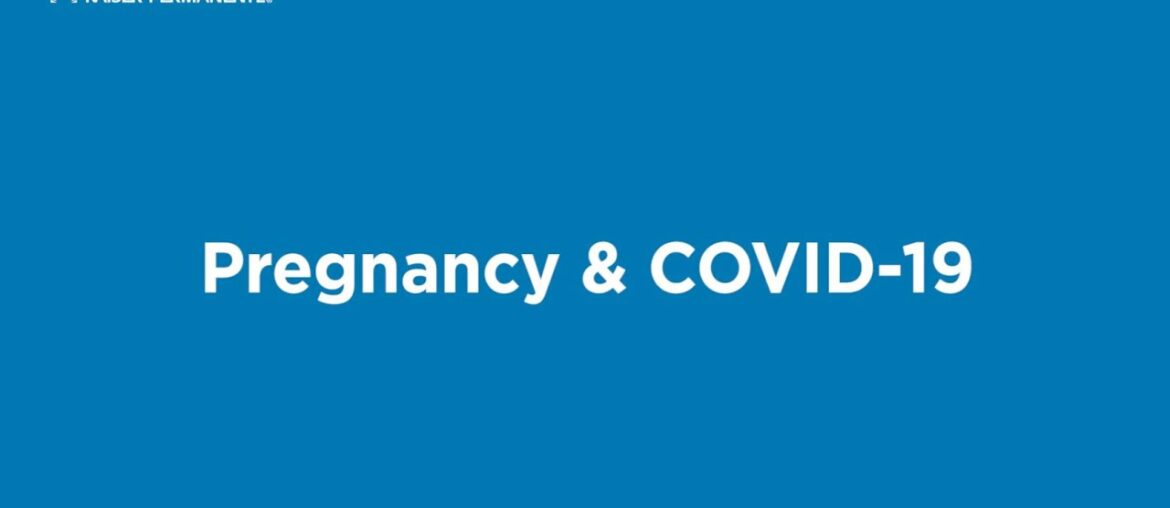 Pregnancy and COVID-19 | Kaiser Permanente