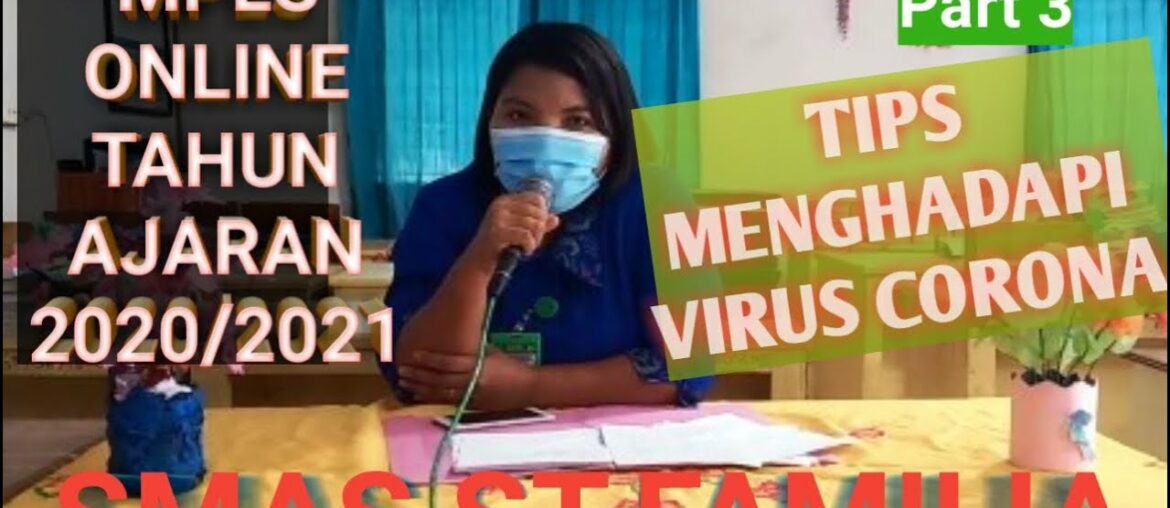 TIPS MENGHADAPI VIRUS COVID - 19  - MPLS ONLINE TAHUN AJARAN 2020/2021SMAS ST.FAMILIA - WAE NAKENG