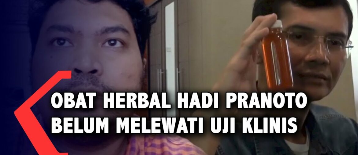 LIPI: Obat Herbal Hadi Pranoto Belum Melewati Uji Klinis