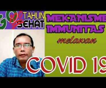 GO GUE SEHAT: MEKANISME IMUNITAS MELAWAN COVID 19