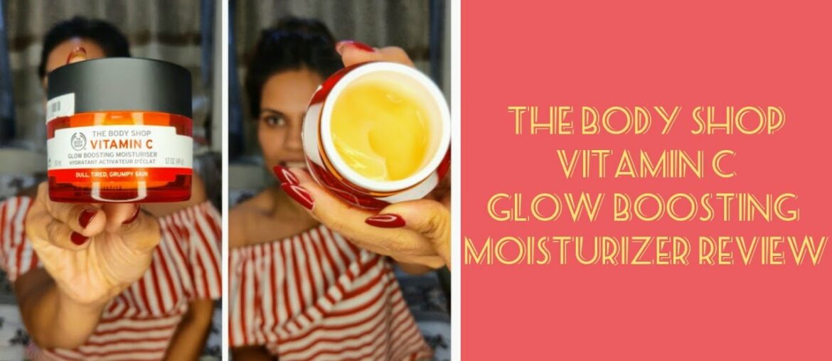 The Body Shop Vitamin C moisturizer Review/ Moisturiser for combination skin