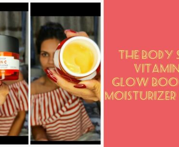 The Body Shop Vitamin C moisturizer Review/ Moisturiser for combination skin