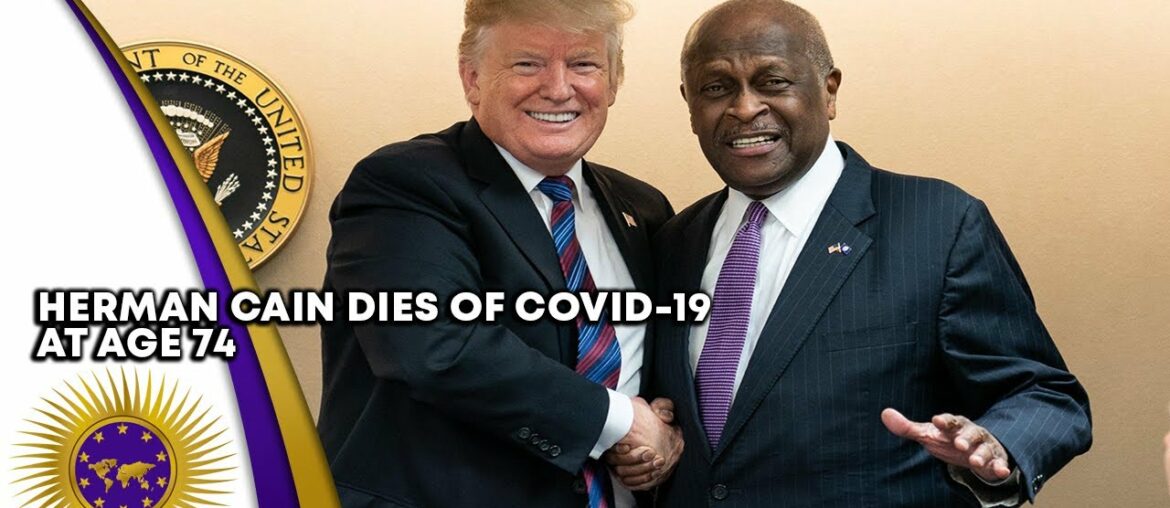 Former Presidential Candidate Herman Cain Dies After Battle With COVID-19