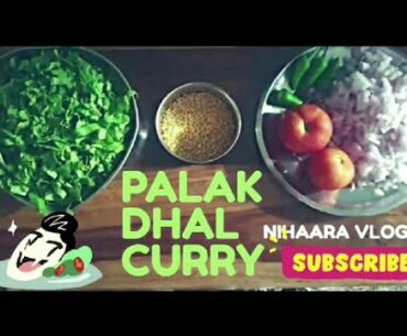 #SPINACH PALAK DHAL CURRY - NIHAARA VLOGS|Immunity Booster|Heart healthy|Vitamin A|Vitamin C