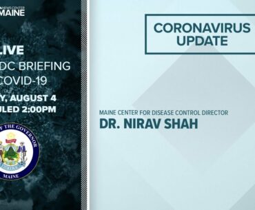 Maine Coronavirus COVID-19 Briefing: Tuesday, August 4, 2020