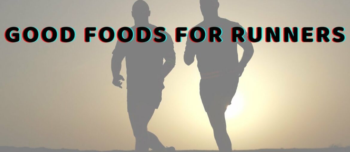 11 good foods for runners - Jogging weight loss #weightloss