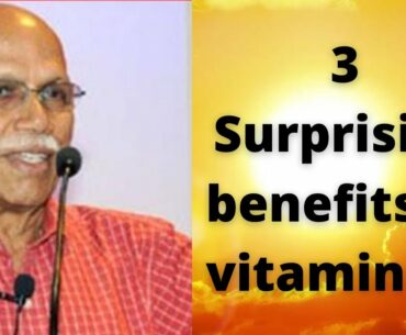 3 Surprising benefits of Vitamin D - By Dr BM Hegde on importance of Sunlight Vitamin D3