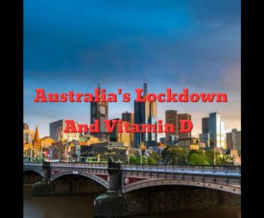 Australia's Lockdown And Vitamin D 8-5-2020