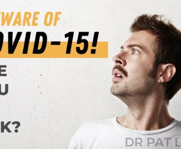 Are you at risk for COVID-15?!?! How to avoid it, how to fix it - DR PAT LUSE