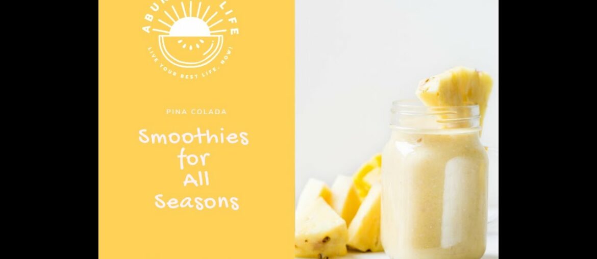 Smoothies for all seasons   "Pina Colada Smoothie"