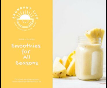 Smoothies for all seasons   "Pina Colada Smoothie"