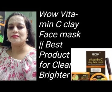 Wow Vitamin C clay Face mask || Best Product for Clear Brighter skin || Detailed Review + Demo