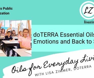 doTERRA Essential Oils for Emotions and Back to School w/ Blue Diamond Wellness Advocate Lisa Zimmer