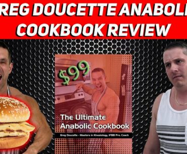 Greg Doucette's Ultimate Anabolic Cookbook Honest Review! Worth $99, Maybe???