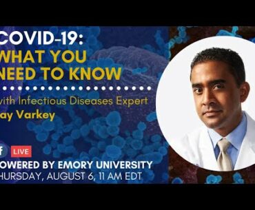 COVID-19 Q&A with Dr. Jay Varkey (Aug. 6)