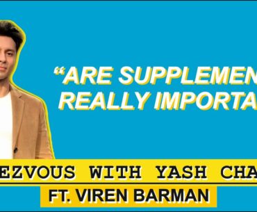 Whey, Creatine, CLA; Supplements in the fitness industry | Are supplements necessary| VIREN BARMAN