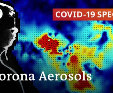 Aerosols: Key to control the coronavirus spread? | COVID-19 Special