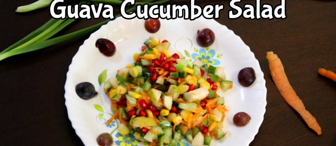 Immunity Boosting Guava Cucumber Salad | Mixed Guava Salad