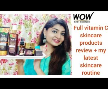 Wow skin Science vitamin c face wash , toner ,serum , moisturizer review | wow products review