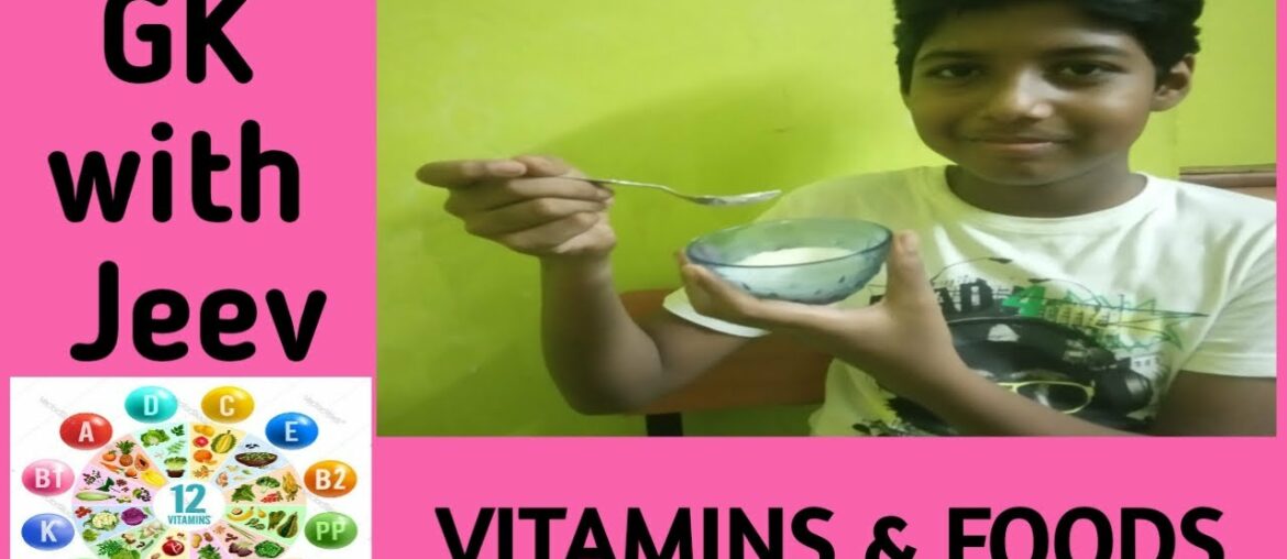 Vitamins & Foods/ GK with Jeev  / Sanjeev Ram