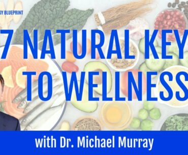 Dr. Michael Murray on 7 Natural Keys to Wellness