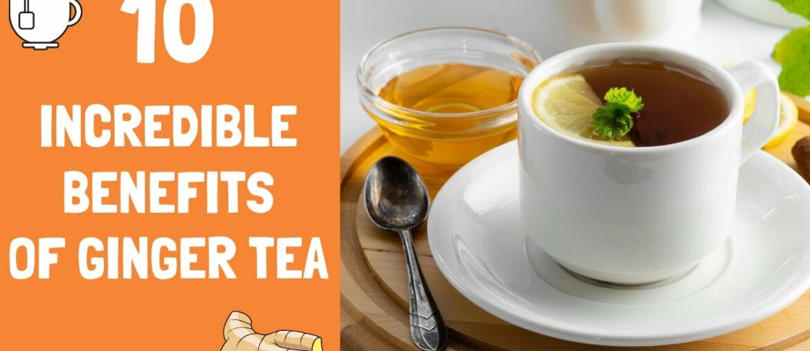 8 Incredible Benefits of Ginger Tea | Immune Boosting Tea | Home Remedy For Cough & Sore Throat