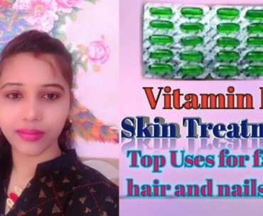 Top uses of Vitamin E for face hair//Skin Treatment Get Beautiful, Spotless,Glowing Skin 100% work